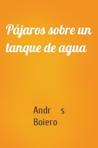 Pájaros sobre un tanque de agua