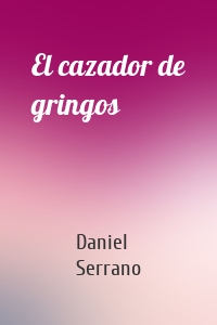 El cazador de gringos