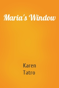 Maria's Window