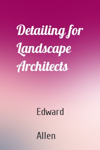 Detailing for Landscape Architects