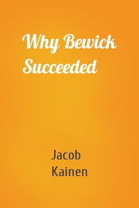 Why Bewick Succeeded