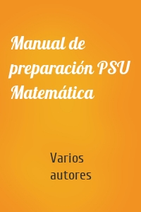 Manual de preparación PSU Matemática