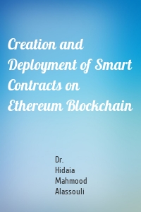 Creation and Deployment of Smart Contracts on Ethereum Blockchain