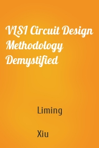 VLSI Circuit Design Methodology Demystified