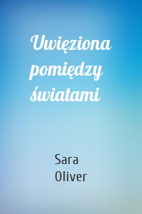 Uwięziona pomiędzy światami