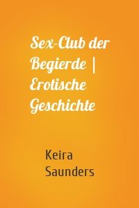 Sex-Club der Begierde | Erotische Geschichte