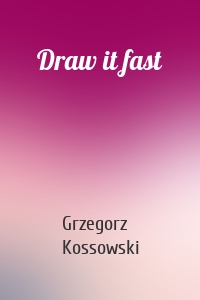 Draw it fast