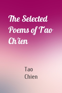 The Selected Poems of T'ao Ch'ien