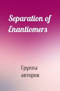 Separation of Enantiomers