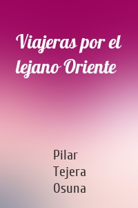 Viajeras por el lejano Oriente