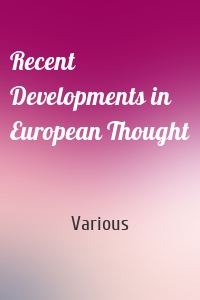 Recent Developments in European Thought