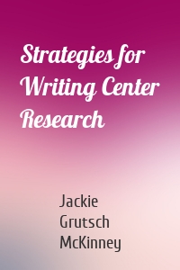 Strategies for Writing Center Research