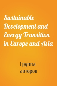 Sustainable Development and Energy Transition in Europe and Asia