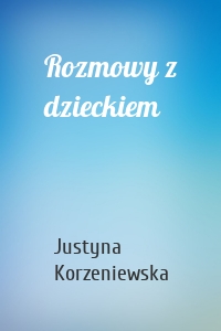 Rozmowy z dzieckiem
