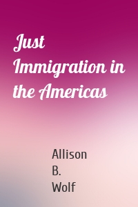 Just Immigration in the Americas