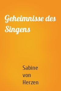 Geheimnisse des Singens