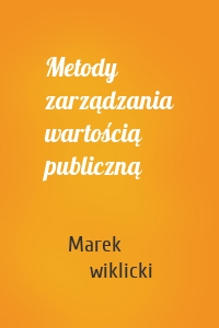 Metody zarządzania wartością publiczną