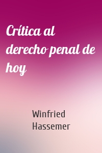 Crítica al derecho penal de hoy