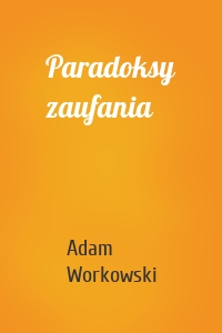 Paradoksy zaufania