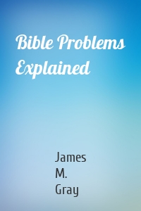 Bible Problems Explained