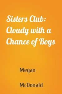 Sisters Club: Cloudy with a Chance of Boys
