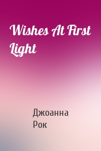 Wishes At First Light