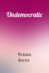 Undemocratic