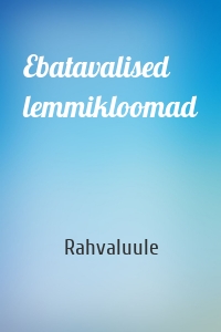 Ebatavalised lemmikloomad