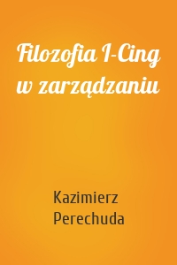 Filozofia I-Cing w zarządzaniu