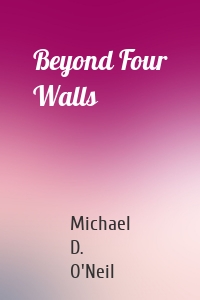 Beyond Four Walls