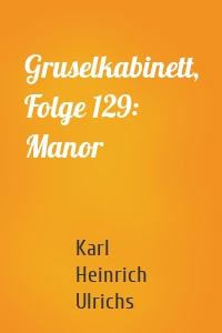 Gruselkabinett, Folge 129: Manor