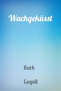 Wachgeküsst