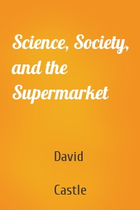 Science, Society, and the Supermarket