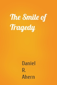 The Smile of Tragedy