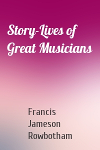 Story-Lives of Great Musicians