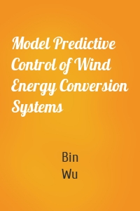 Model Predictive Control of Wind Energy Conversion Systems