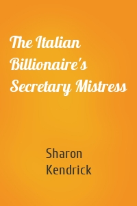 The Italian Billionaire's Secretary Mistress