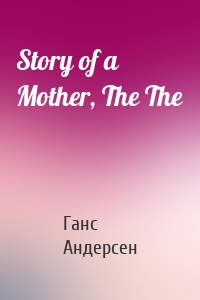 Story of a Mother, The The