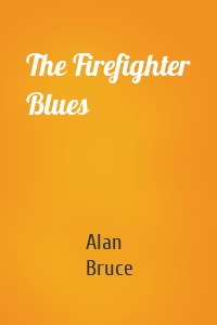 The Firefighter Blues
