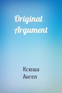 Original Argument