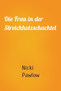 Die Frau in der Streichholzschachtel