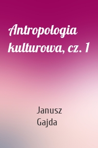 Antropologia kulturowa, cz. 1