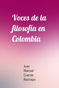 Voces de la filosofía en Colombia