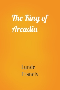 The King of Arcadia