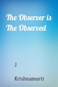 The Observer is The Observed