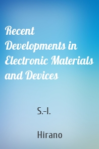 Recent Developments in Electronic Materials and Devices