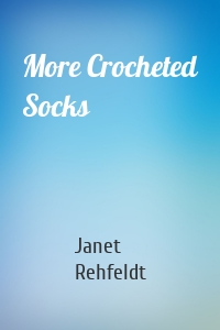 More Crocheted Socks