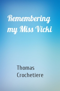 Remembering my Miss Vicki