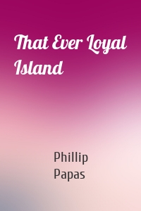 That Ever Loyal Island