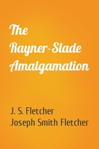The Rayner-Slade Amalgamation